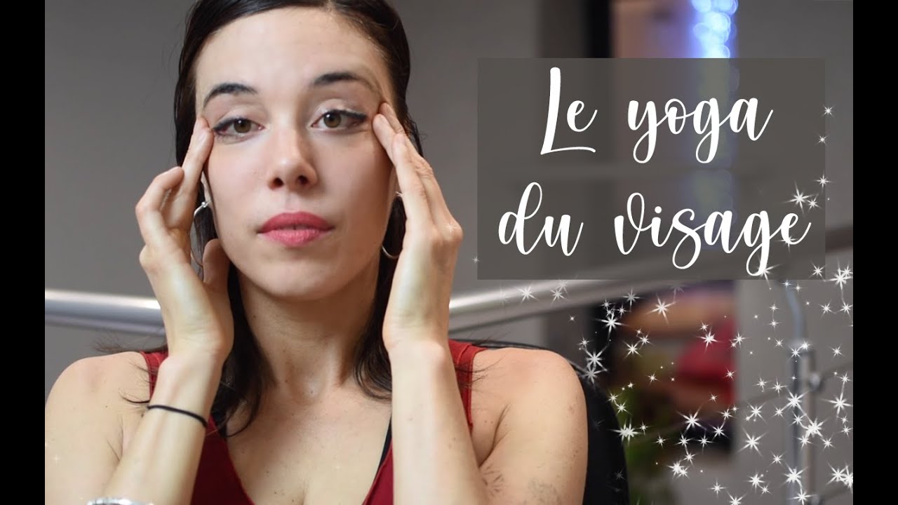 Tonifier, raffermir et rajeunir son visage avec le yoga du visage!