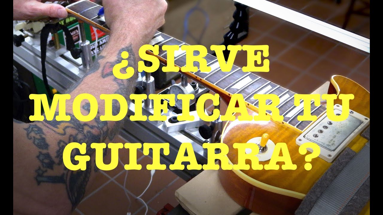 Hablemos de Guitarras: ¿modificar o no modificar?