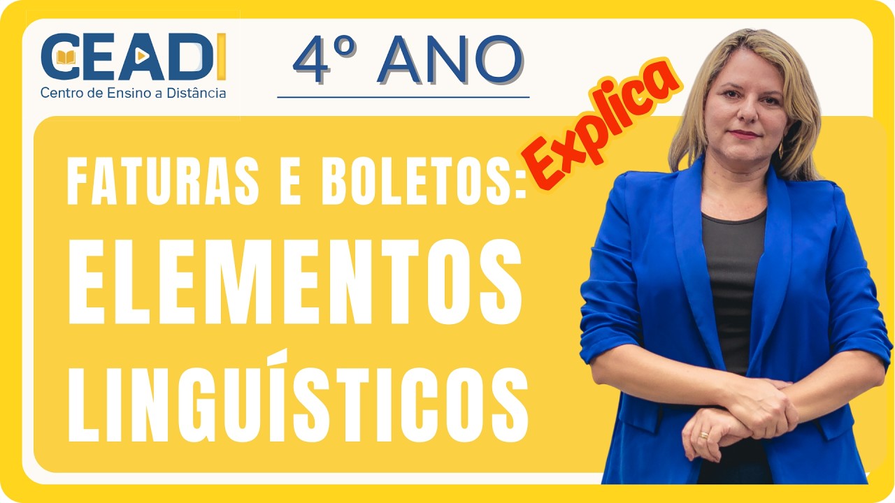 CEADI EXPLICA | 4º ano | Faturas e boletos: Elementos linguísticos | 1º Bimestre | Prof.ª Gislane T.