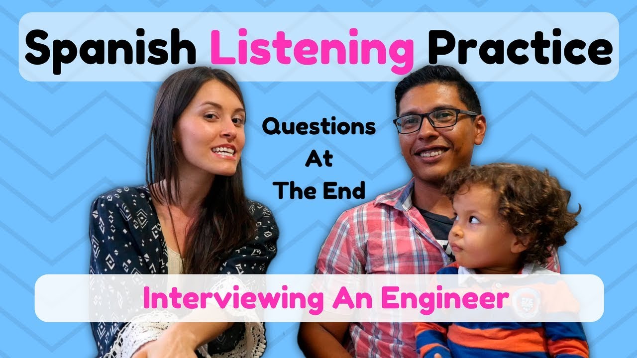 Spanish Listening Practice [Listening Activity - 7]  Interviewing An Engineer