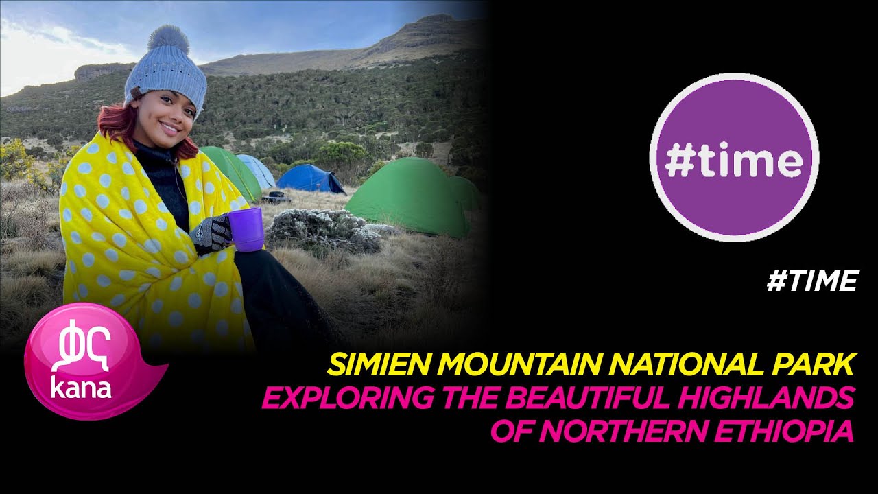 Simien Mountain National Park |Time