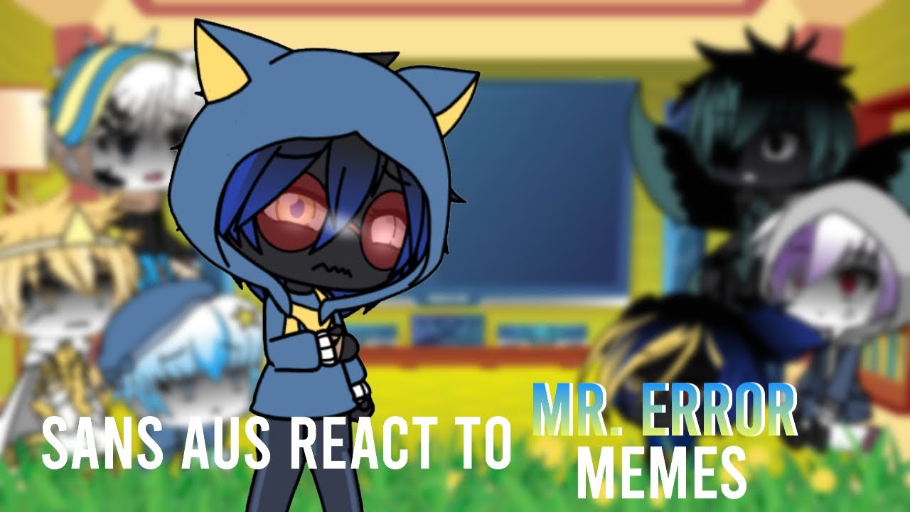 Sans AUs React To Mr. Error Memes // (Lazy)