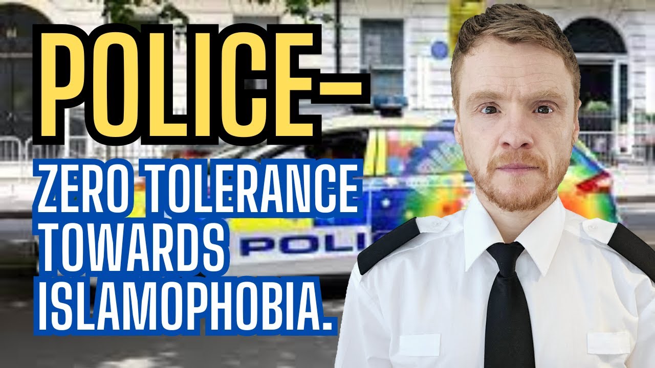 POLICE- Islamophobia: Zero Tolerance.