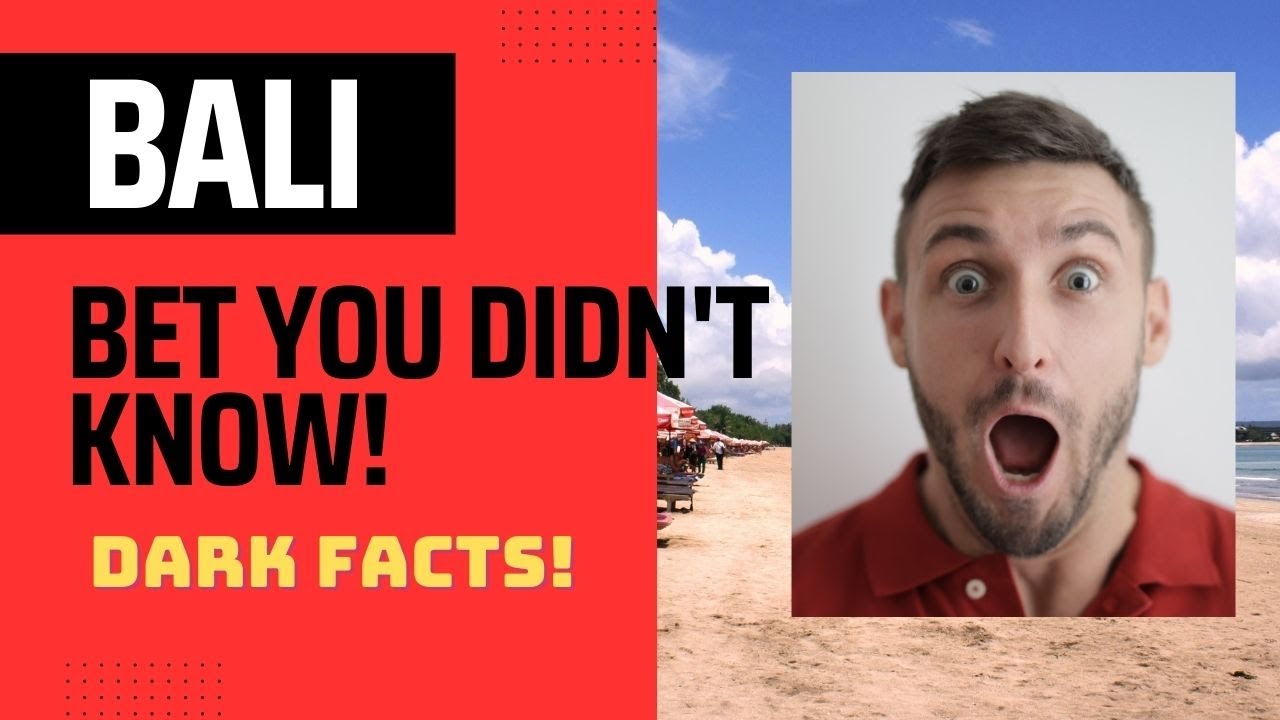 Bet You Didn't Know These Dark Facts about Bali