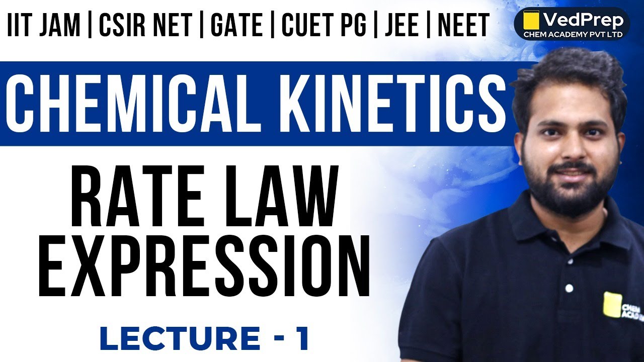 Chemical Kinetics | Rate Law Expression | CSIR NET | GATE | IIT JAM |Lec-1| VedPrep Chem Academy