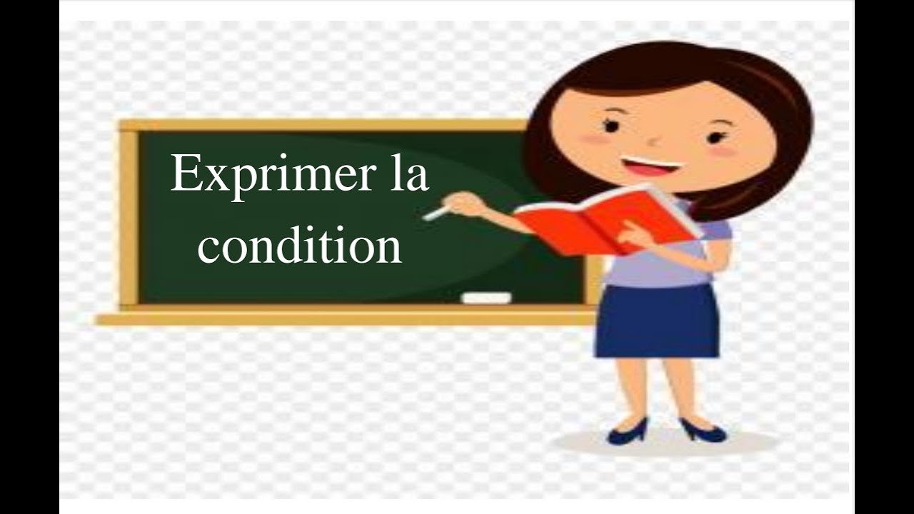 Exprimer la condition