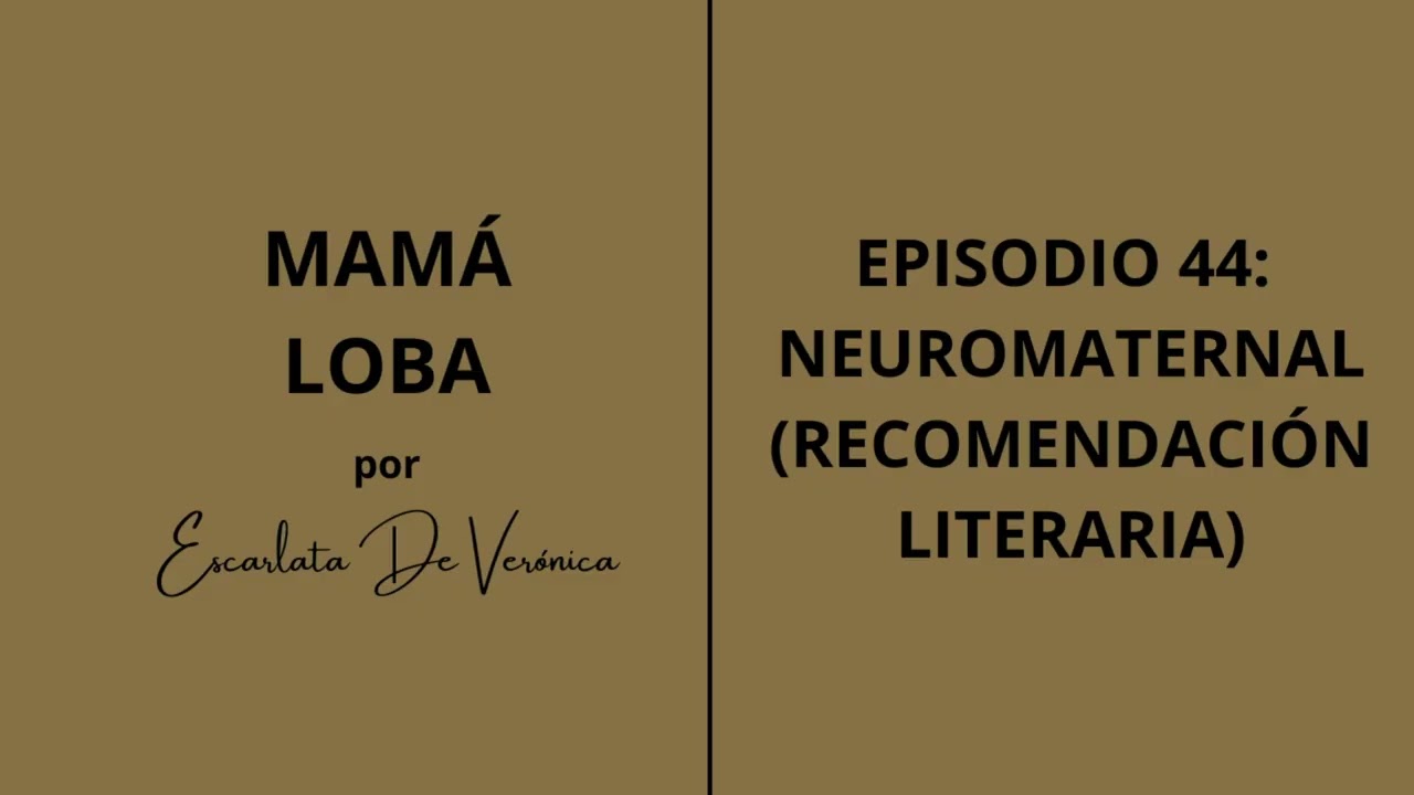 Episodio 44: neuromaternal (recomendación literaria)
