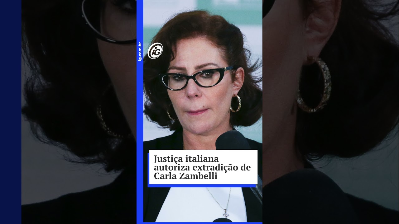 Justi&ccedil;a italiana autoriza extradi&ccedil;&atilde;o de Carla Zambelli