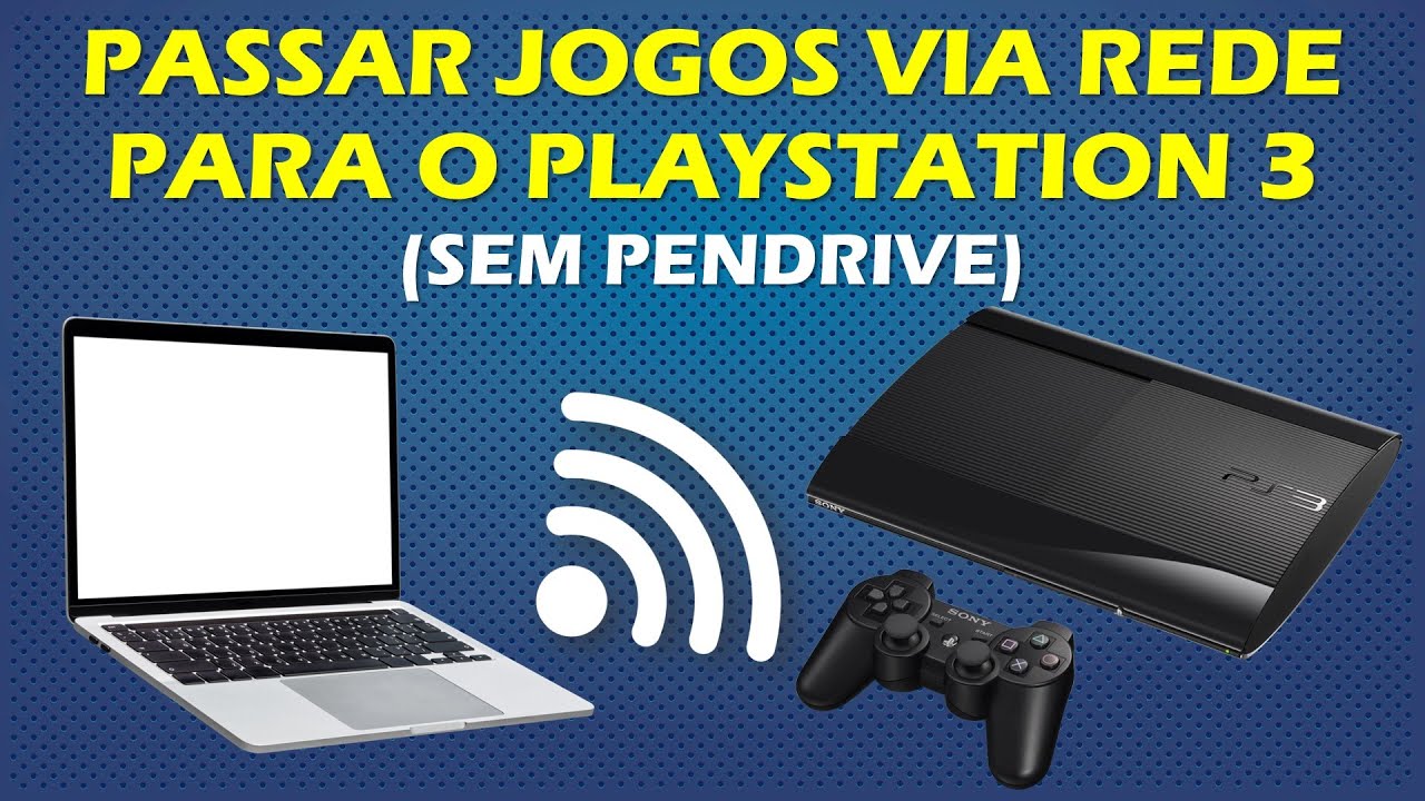 COMO PASSAR JOGOS PARA O PS3 VIA REDE, SEM PENDRIVE - TUTORIAL JOGOS PKG APLICATIVOS VIA FTP