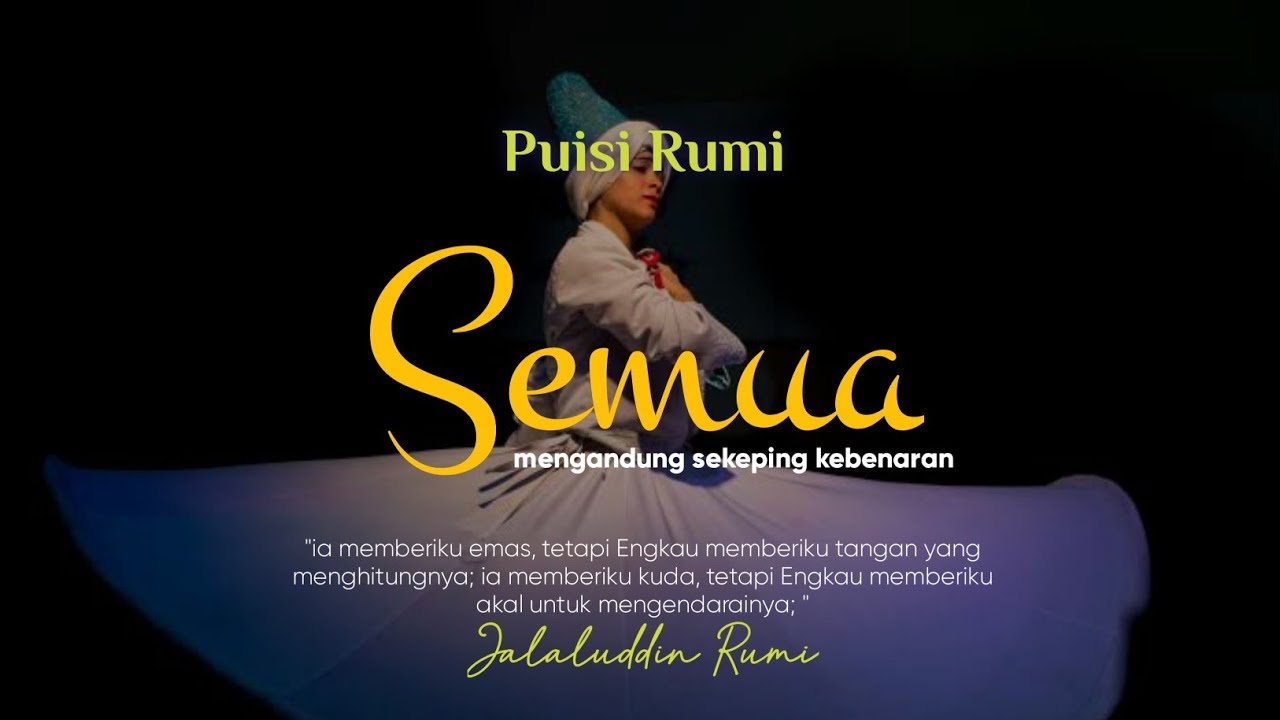PUISI RUMI | SEMUA MENGANDUNG KEBENARAN | Puisi Jalaluddin Rumi | Puisi Sufi | Musikalisasi Puisi