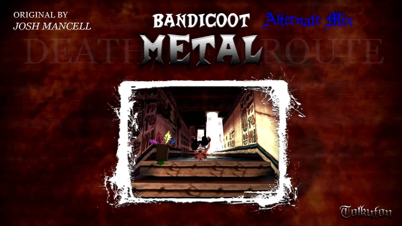 [ALT-MIX] BANDICOOT METAL: CB3 Death/Gem Route (REMIX)
