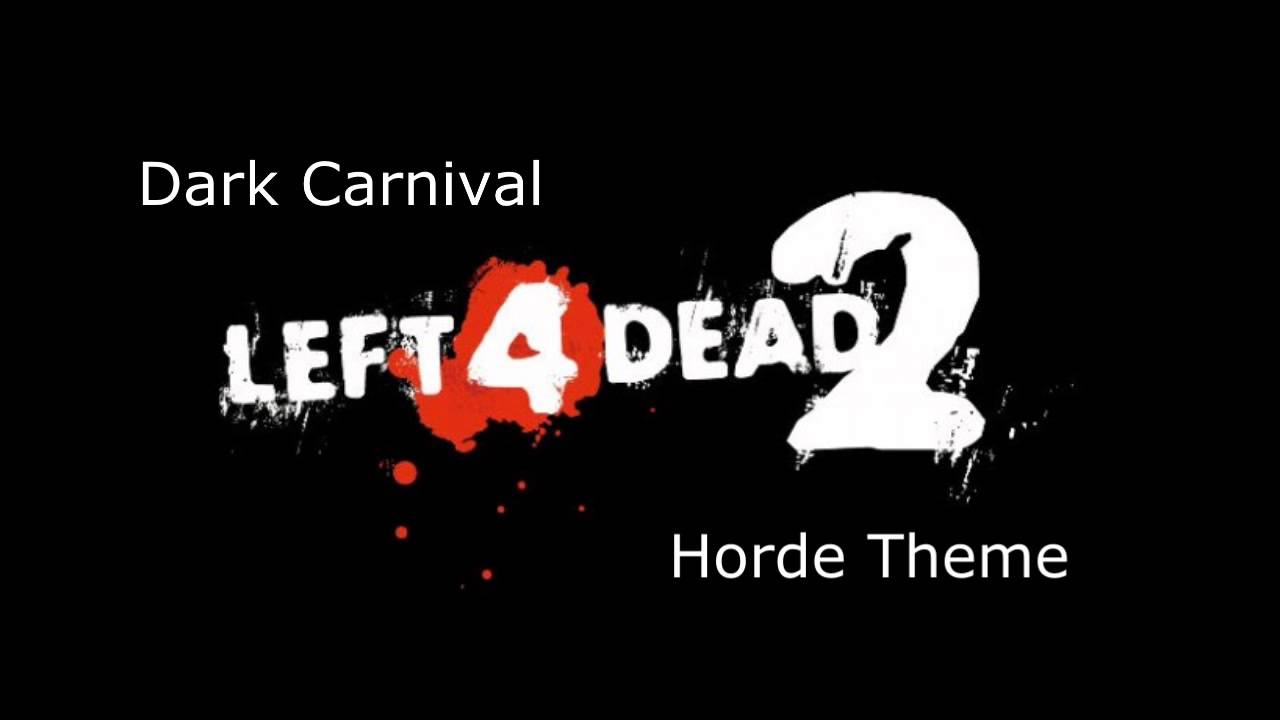 Left 4 Dead 2 - Dark Carnival Horde Theme
