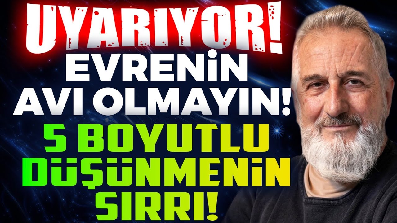 UYARI! Evrenin Avı Olmayın! 5 Boyutlu Düşünerek Tüm Sırları Keşfedeceksiniz! | R.Şanal Günseli