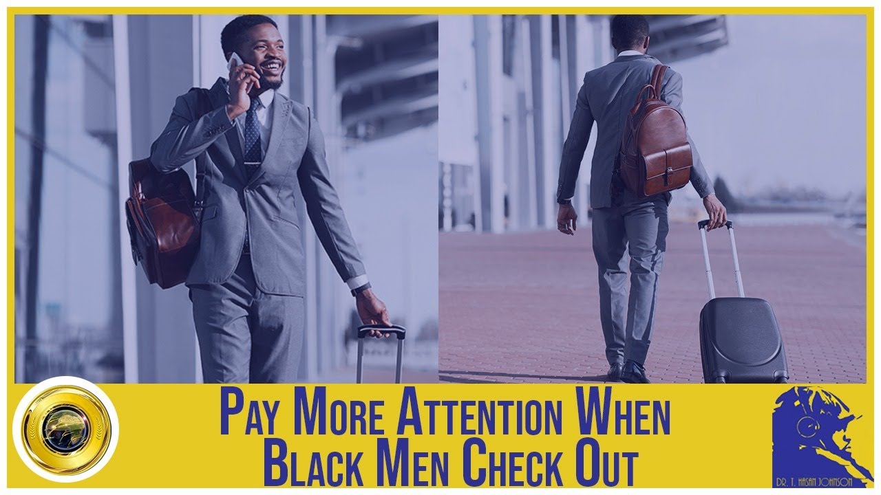 Pay More Attention When Black Men Check Out