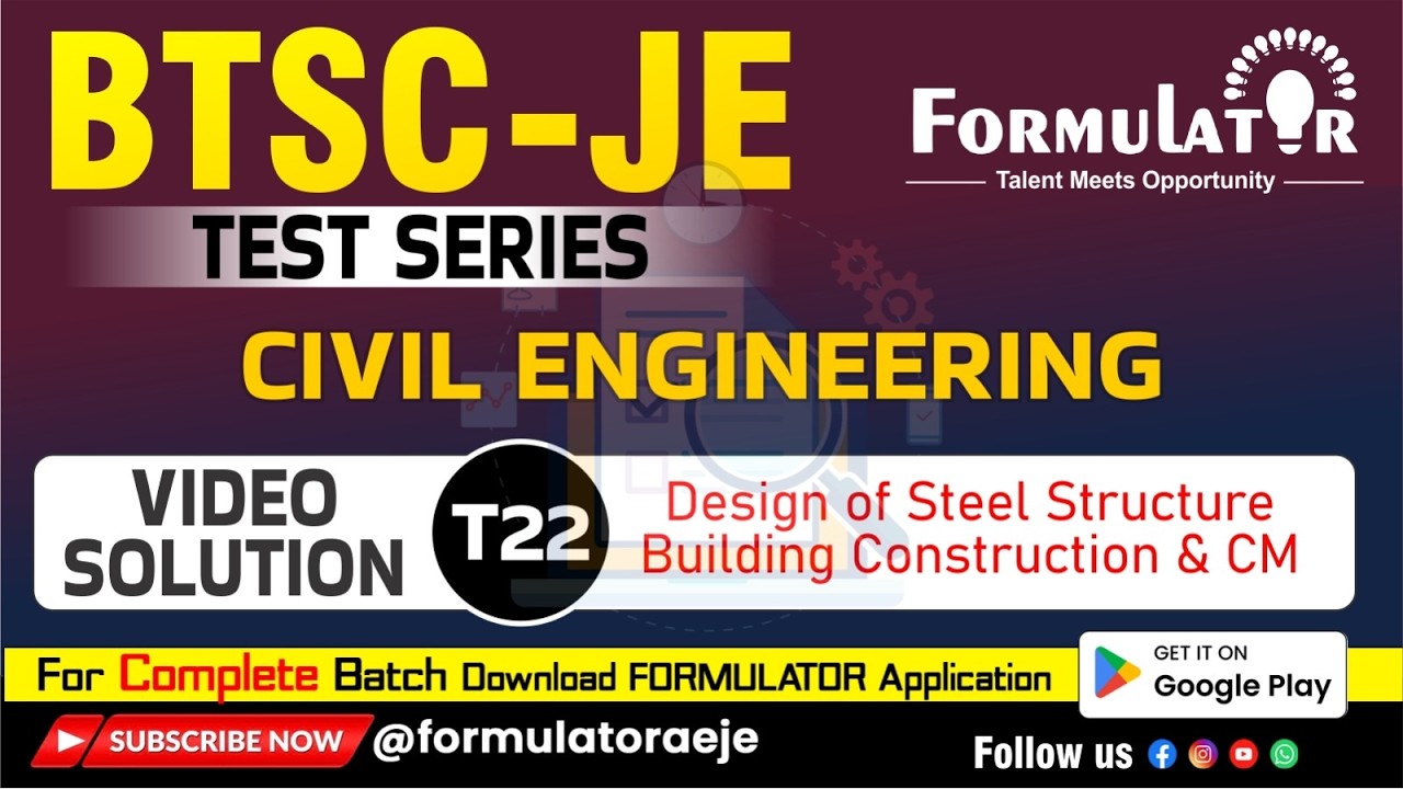 BTSC JE Test-Series T 22 Steel Structure + BM Detailed Solution Offline I Online Test-Series