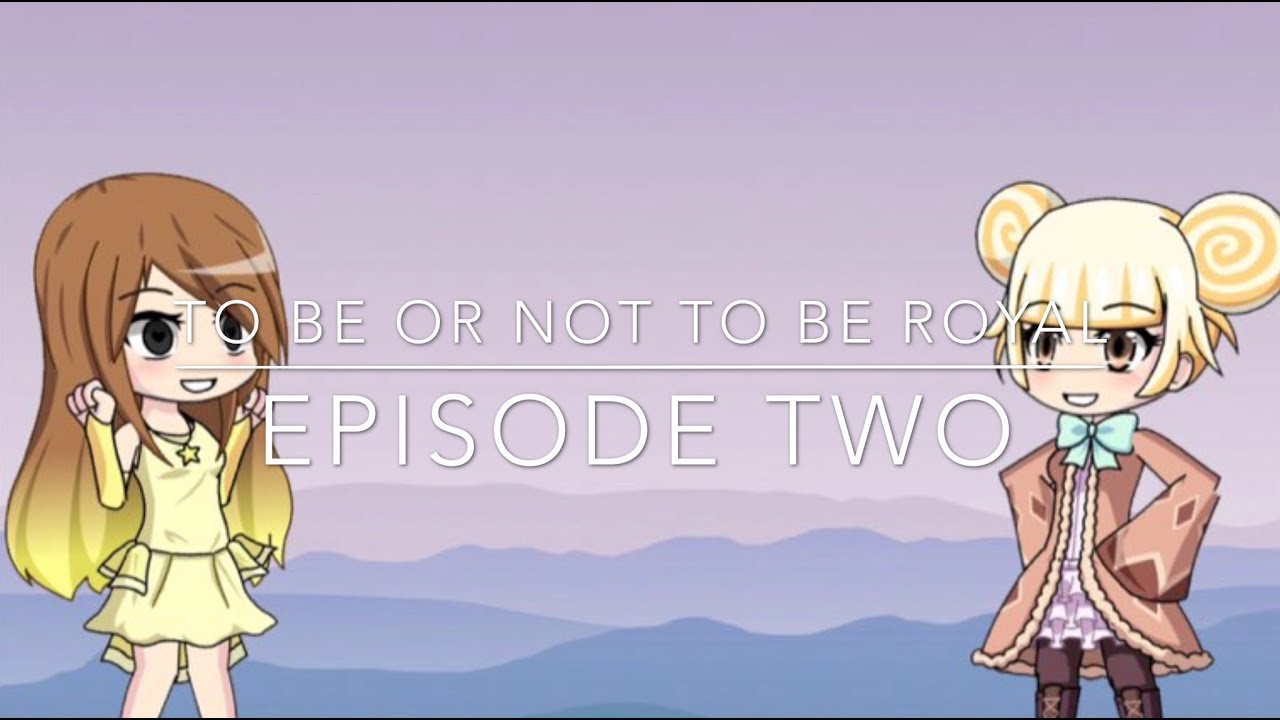 To Be or Not To Be Royal ep. 2 | Gacha Studio