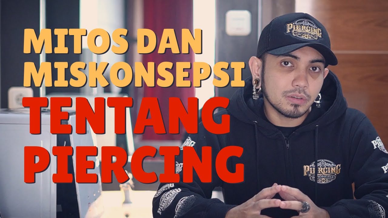 Mitos dan Miskonsepsi Tentang Piercing atau Tindik || INDONESIAN PIERCER || piercingindonesia.com