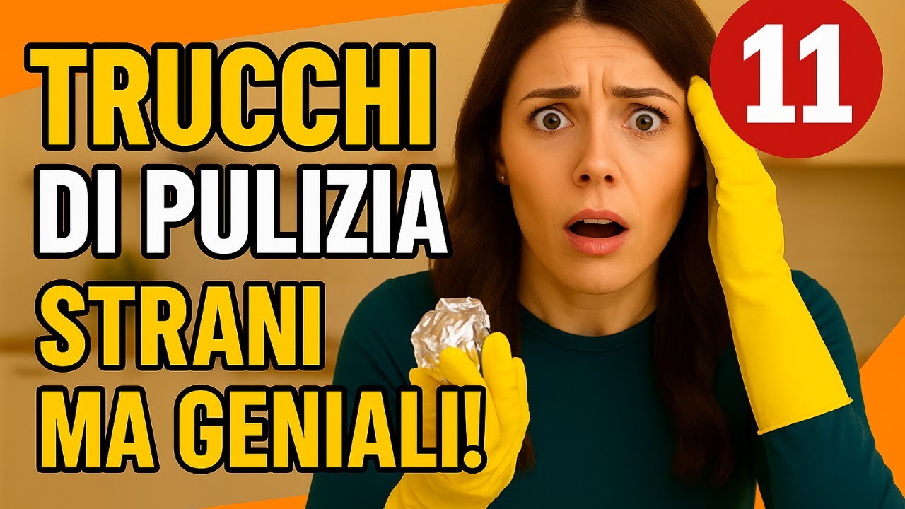 11 trucchi di pulizia strani ma geniali!