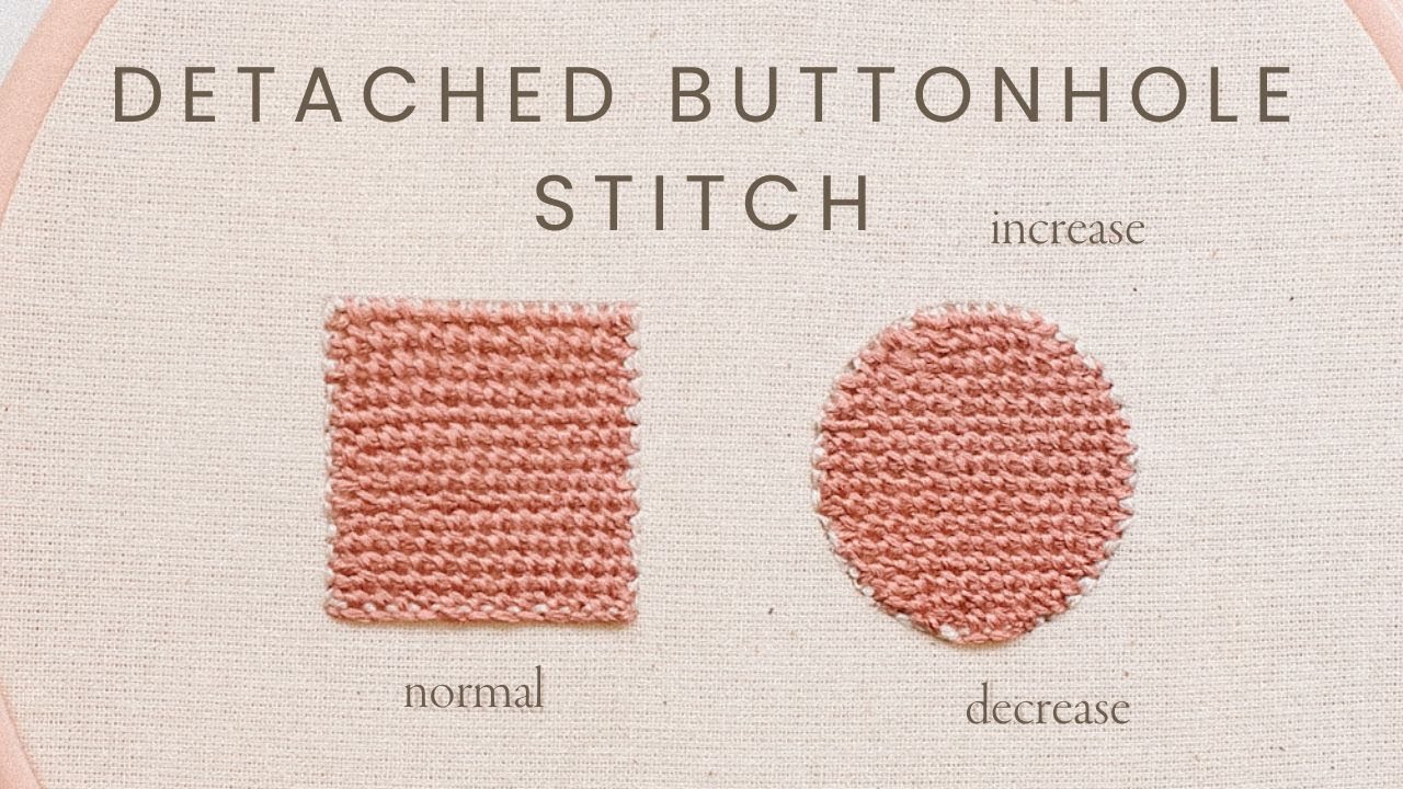 Detached Buttonhole Embroidery Stitch Tutorial + How to Increase and Decrease!