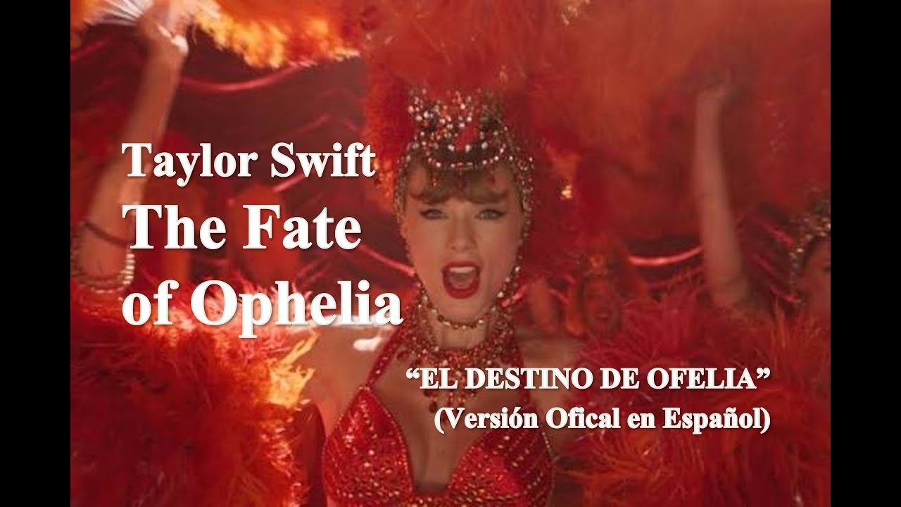 Taylor Swift - The Fate of Ophelia (Ell Destino de Ofelia) | Versión Oficial em Español