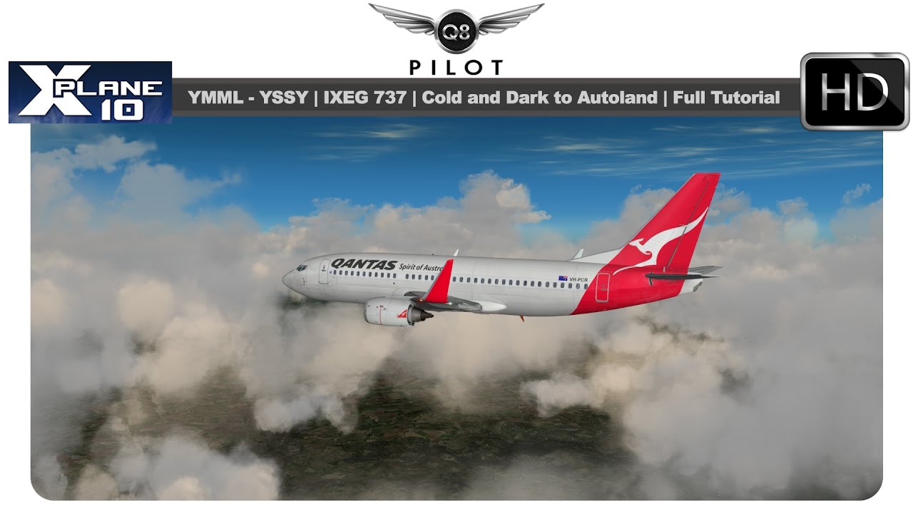 [X-Plane] IXEG 737 Tutorial Flight | YMML ✈ YSSY | ILS Approach w/ Autoland