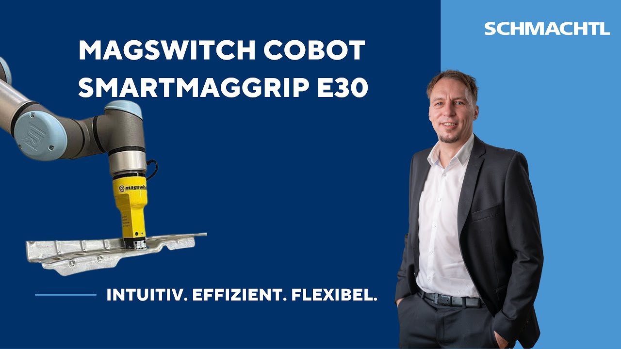 Magswitch CoBot SmartMagGrip E30 I Der intelligenteste Cobot-Magnetgreifer auf dem Markt!