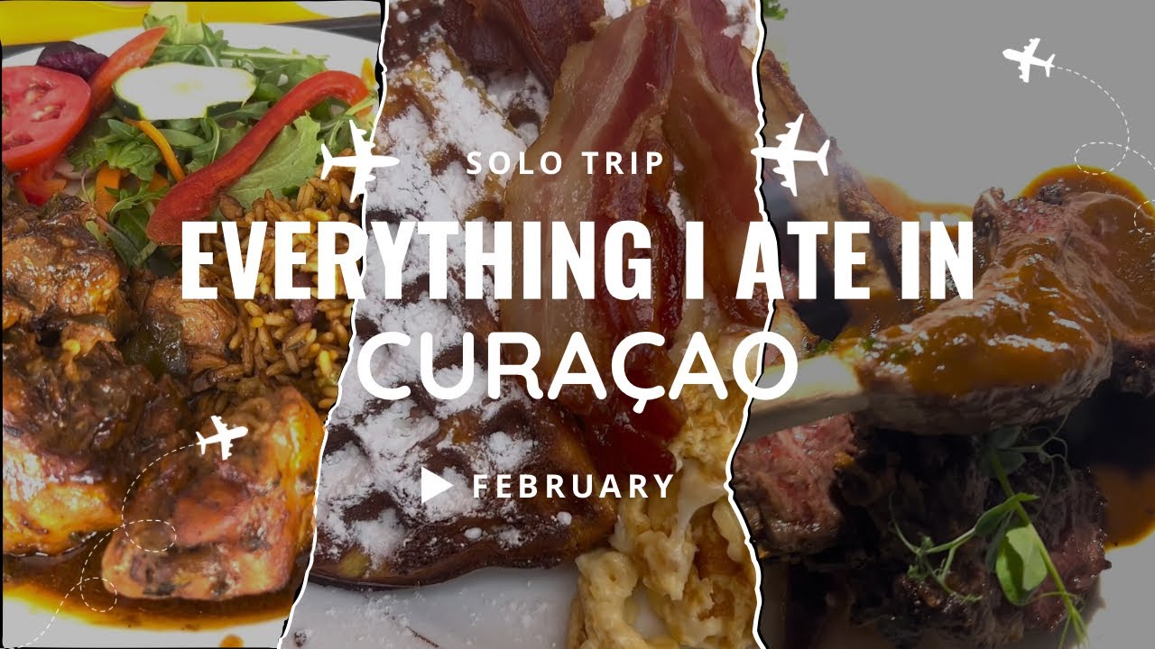 WHAT TO EAT IN CURACAO | SOLO TRIP | FEBRUARY TRAVEL