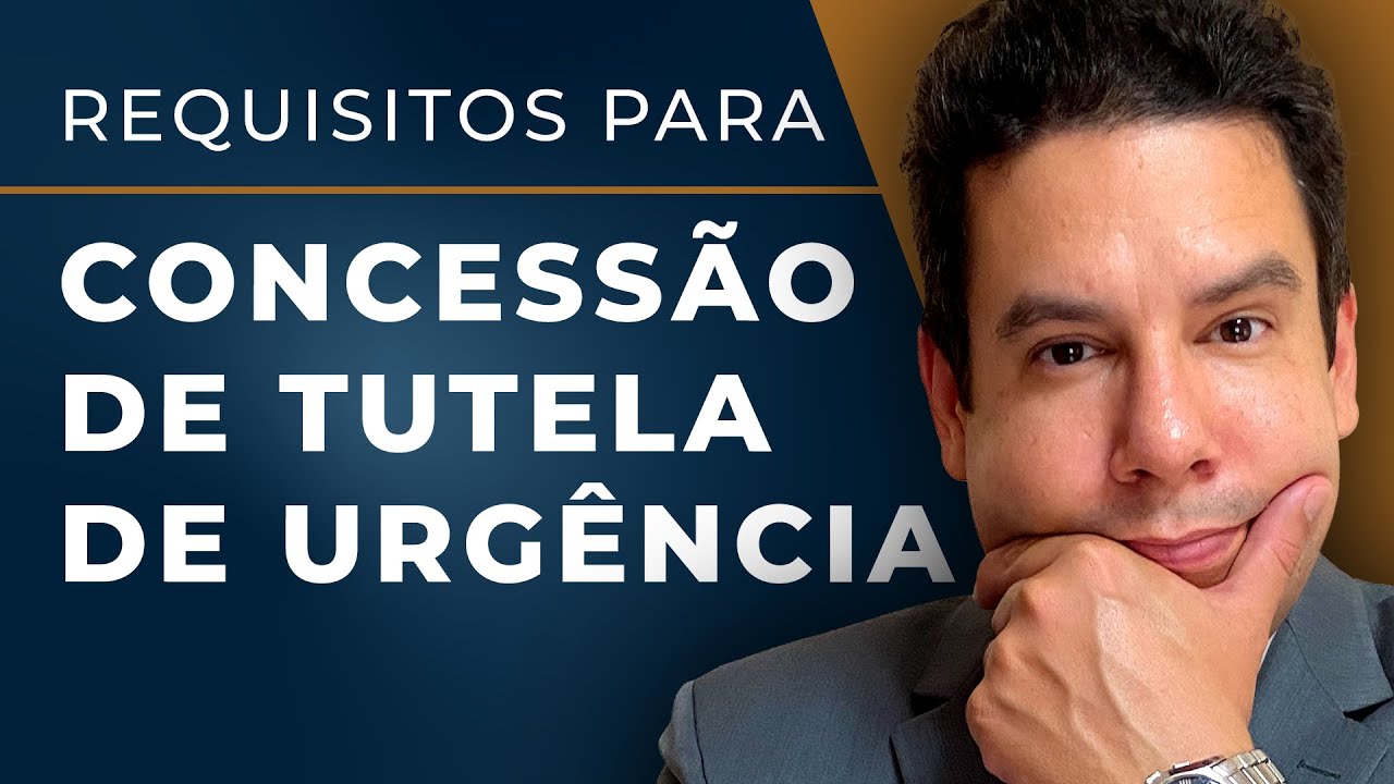 Concessão de Tutelas de Urgência 📚 Requisitos para Concessão de Tutela de Urgência [Entenda]