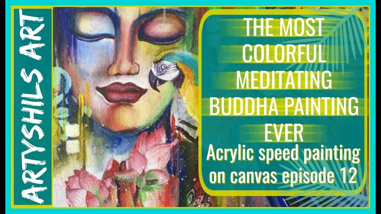 THE MOST COLORFUL #MEDITATING #BUDDHA #PAINTING EVER ( #Speedpainting episode 12 ) #Acrylicpainting