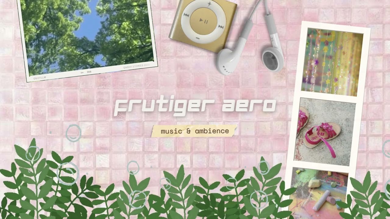 FRUTIGER AERO 🫧✨ | a spring mixtape (music & ambience)