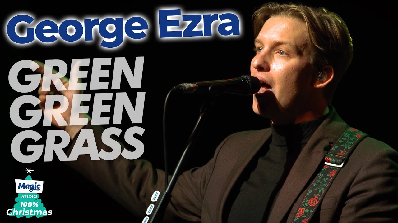 George Ezra - Green Green Grass | Magic of Christmas 2022