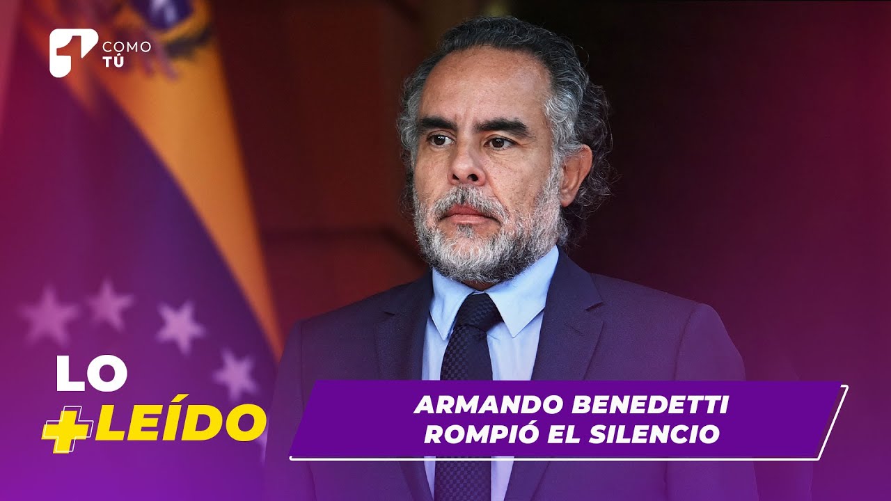 #LoMásLeído | Armando Benedetti rompió el silencio