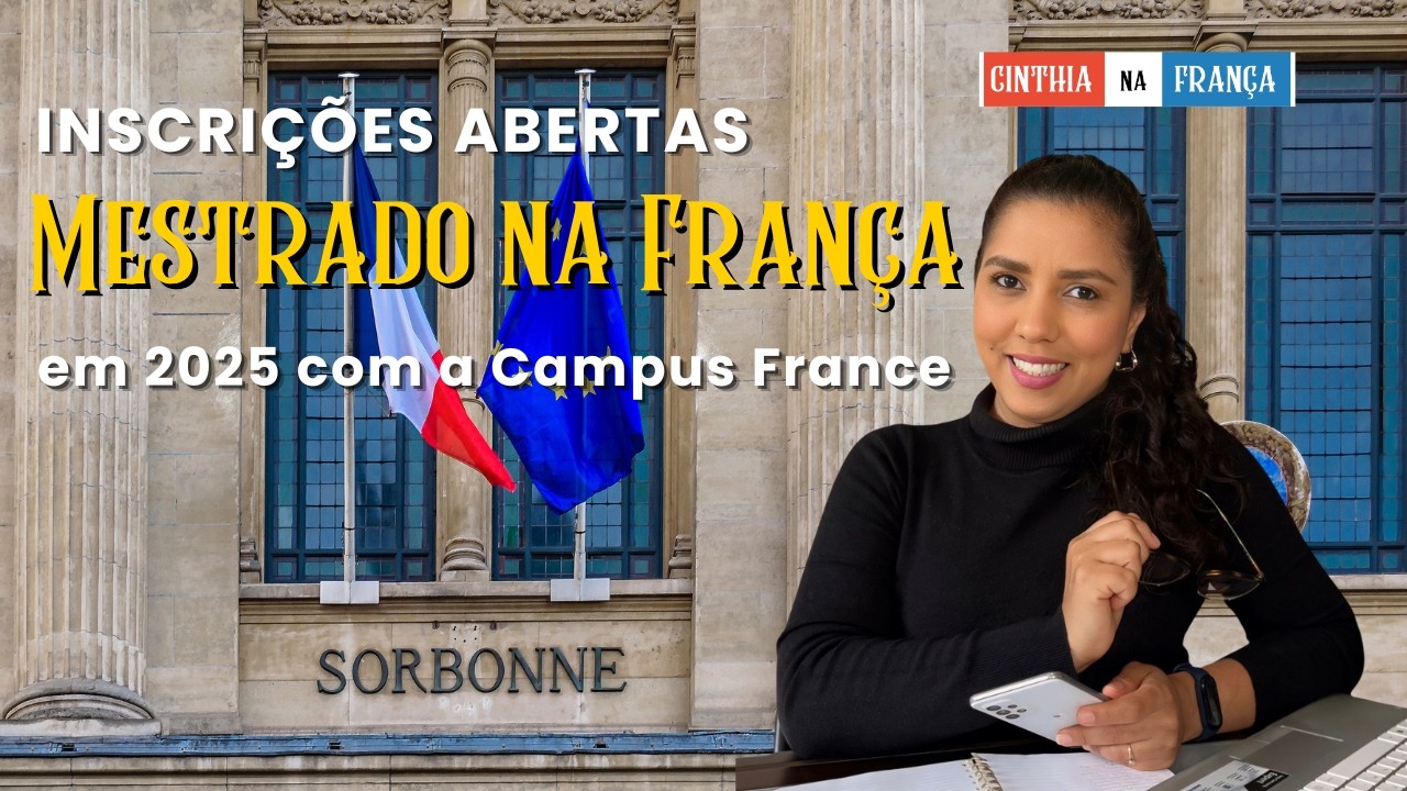 Estude na França com a bolsa da Campus France! Inscrições abertas 🇫🇷