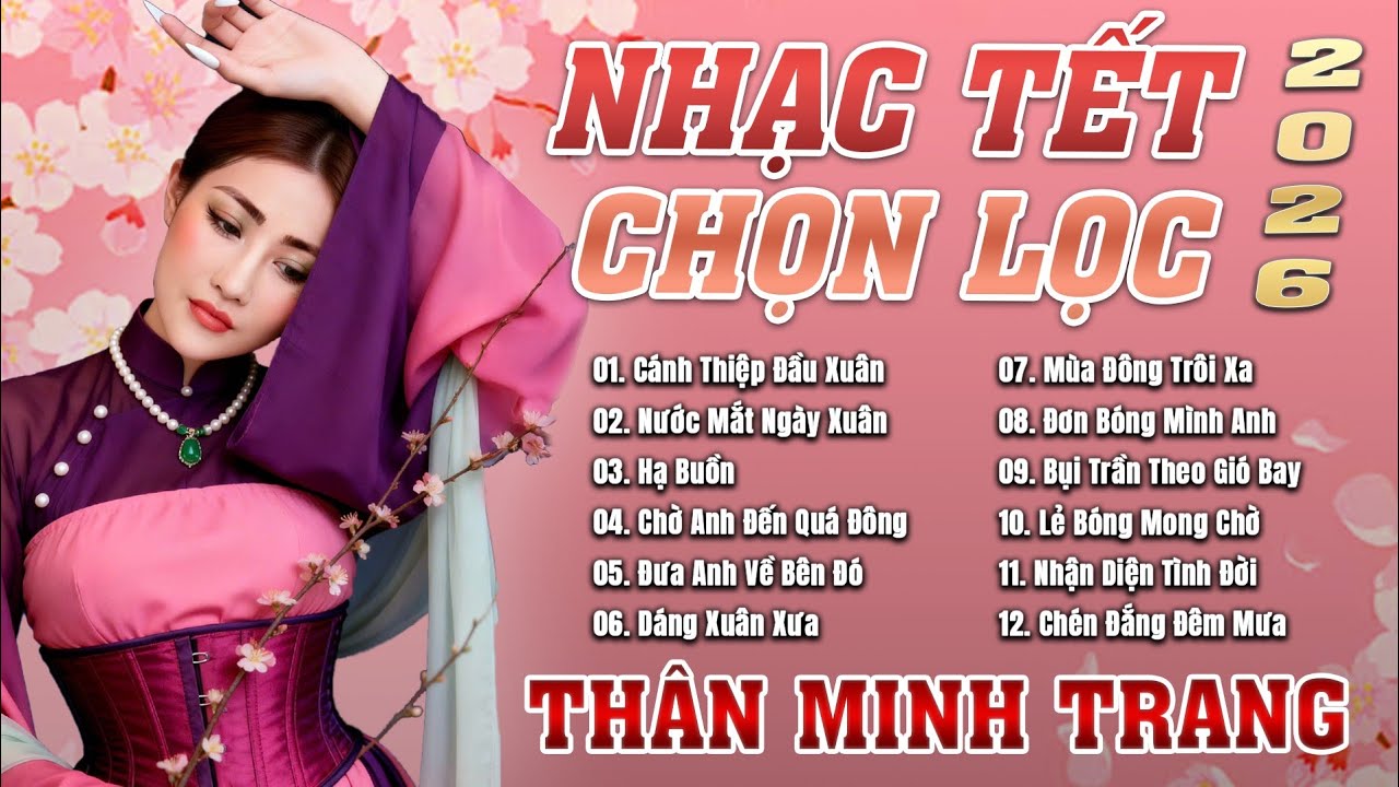 Nhạc Tết Chọn Lọc 2026- Thân Minh Trang (Giọng ca Đa Thể Loại) | Cánh Thiệp Đầu Xuân, Dáng Xuân Xưa.