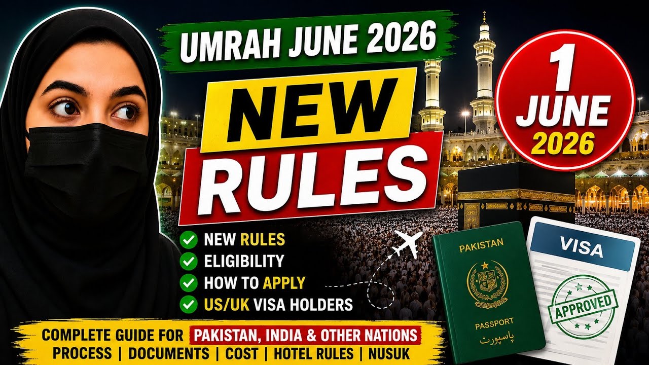 Saudi Umrah Visa New Rules June 2026 | Full Process for Pakistan, India, GCC, US & UK Visa Holders
