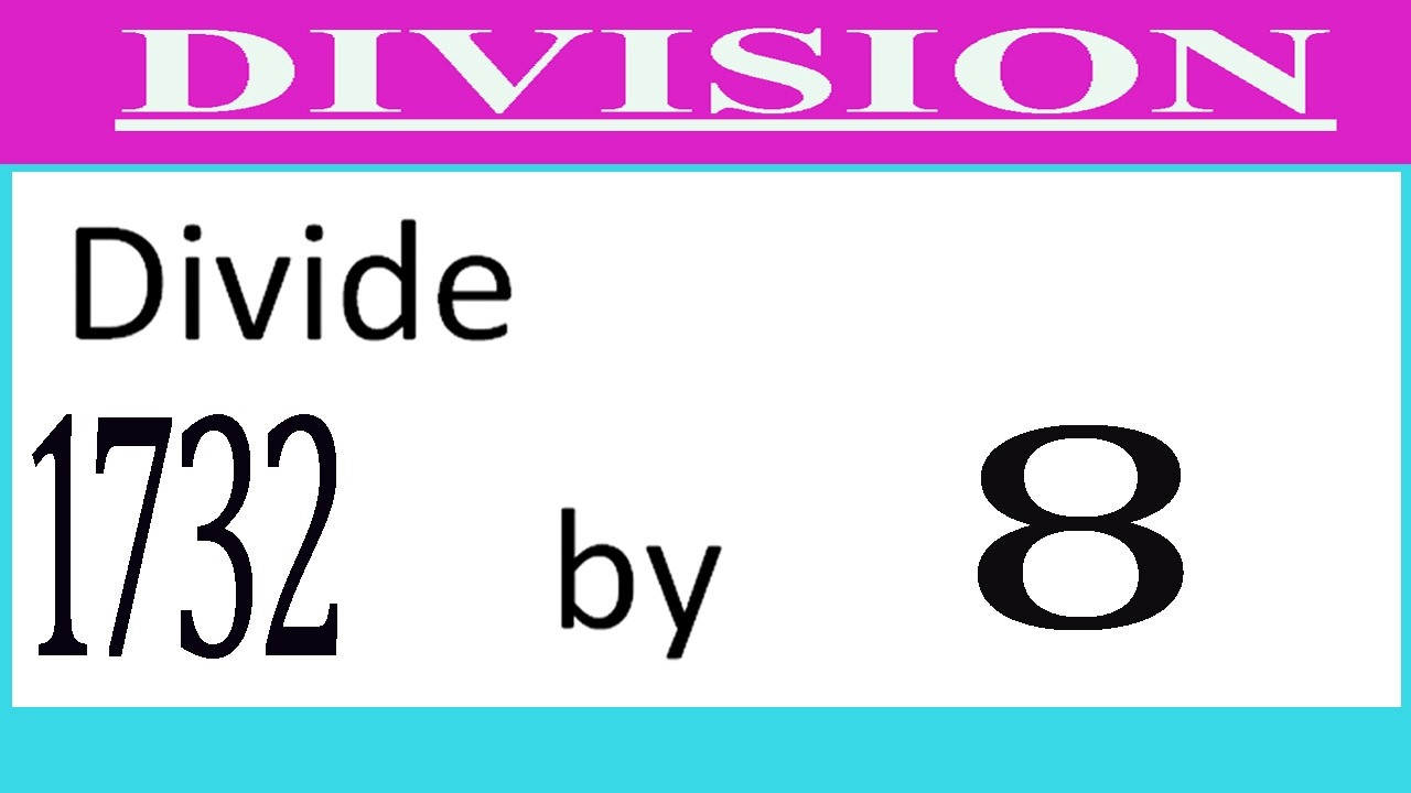 Divide     1732      by     8