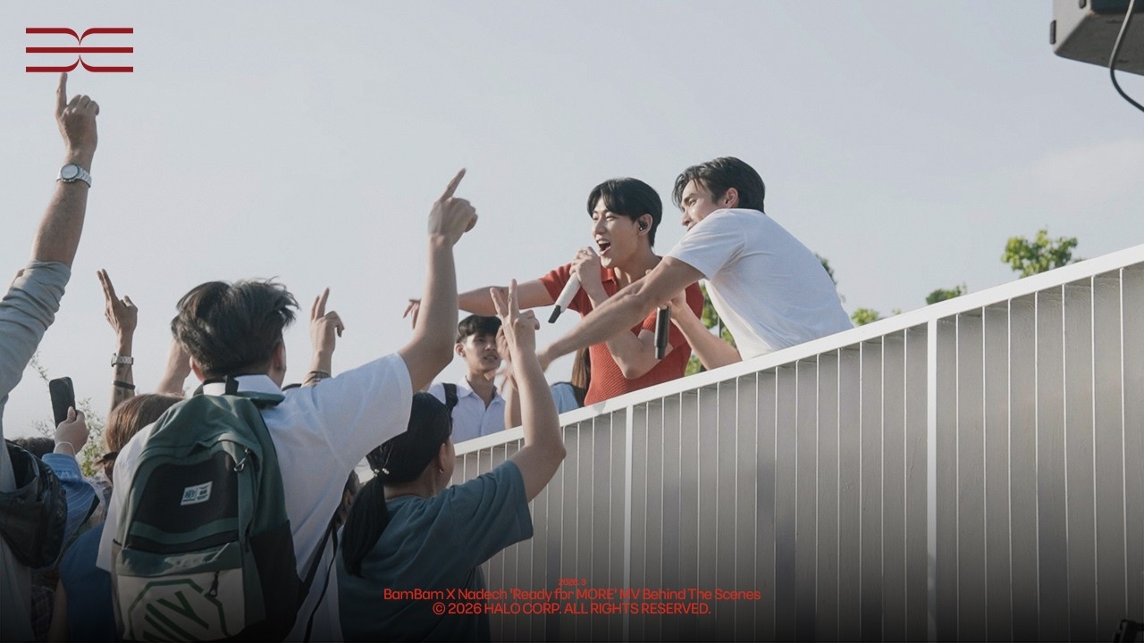BamBam X Nadech &lsquo;Ready for MORE&rsquo; MV [Behind The Scenes]
