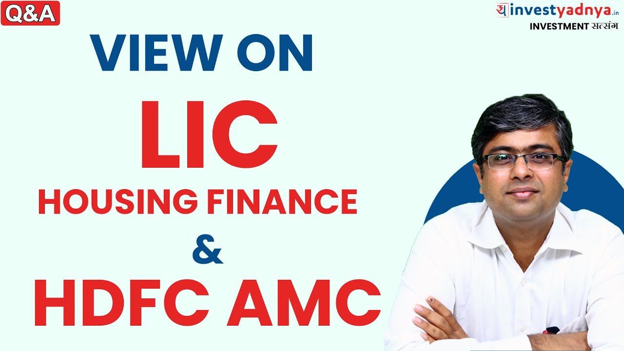 View on LIC housing finance and Hdfc AMC for the long term? Parimal Ade