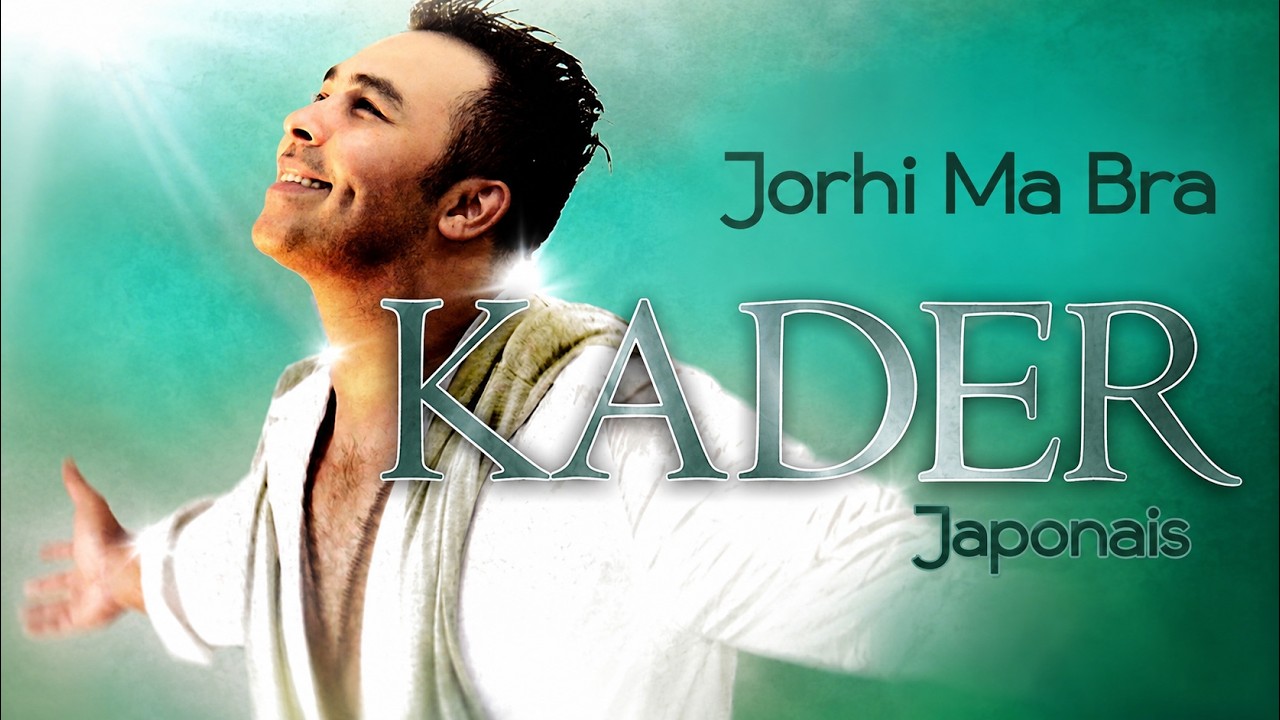 Kader Japonais - Machi Hassassa [Jorhi Ma Bra]