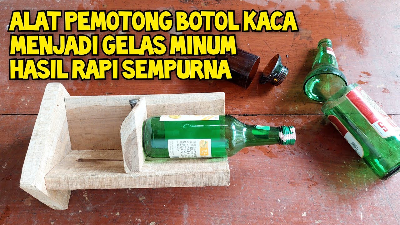 Cara Membuat Alat Pemotong Botol Kaca Bekas Menjadi Kelas
