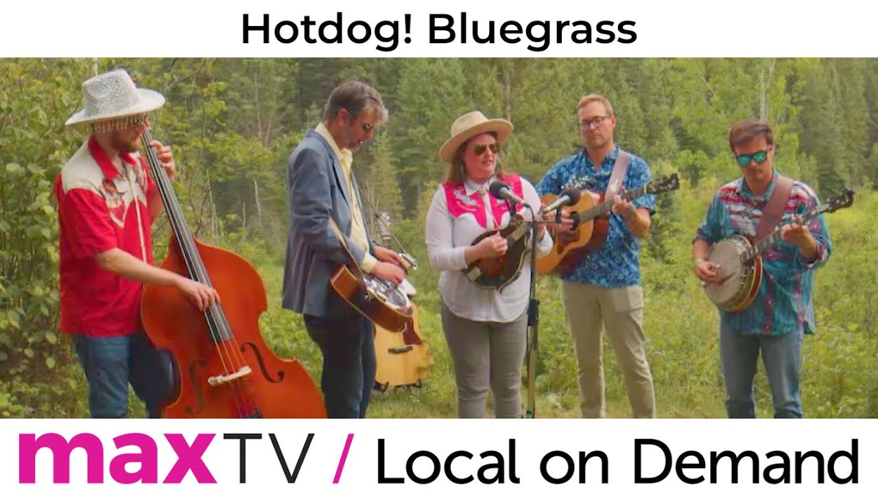 Hotdog! Bluegrass - SaskTel maxTV Local on Demand