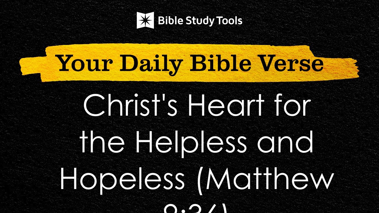 Christ's Heart for the Helpless and Hopeless (Matthew 