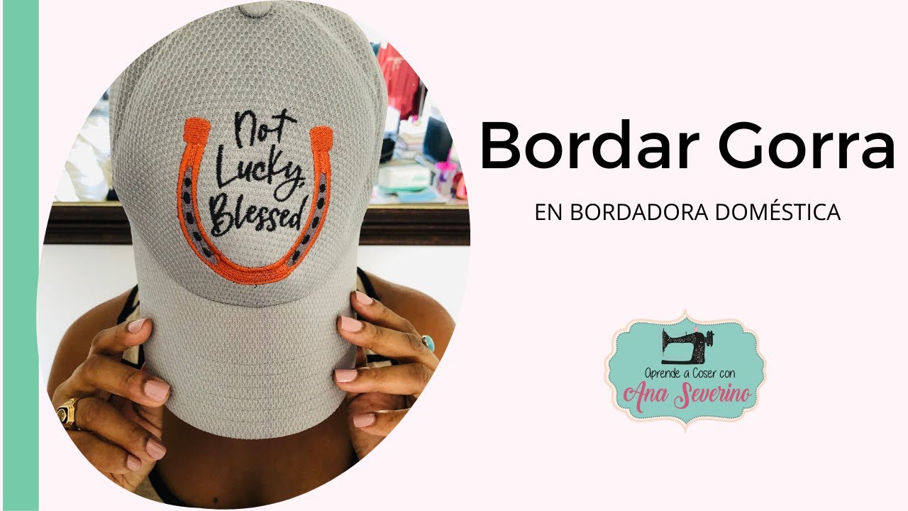 BORDAR GORRA en máquina bordadora DOMÉSTICA _  Bastidor 4x4 _ CURSO DE BORDADOS A MÁQUINA _ VIDEO 23