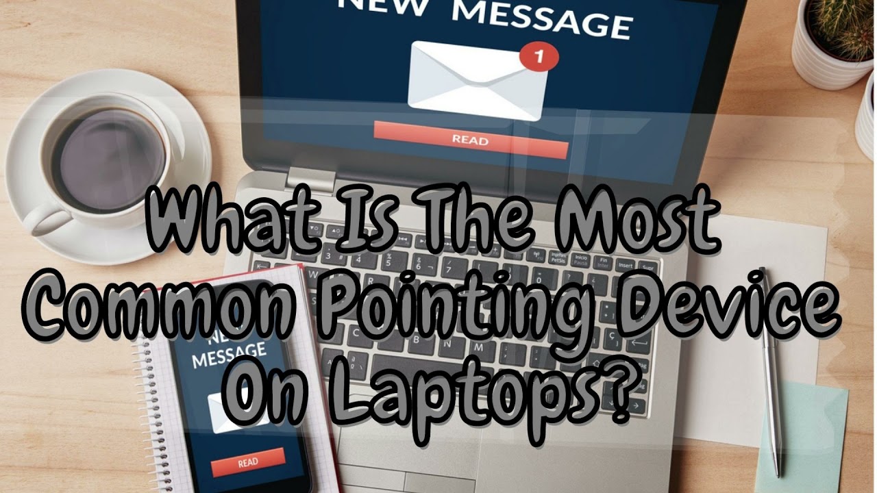 What Is The Most Common Pointing Device On Laptops?