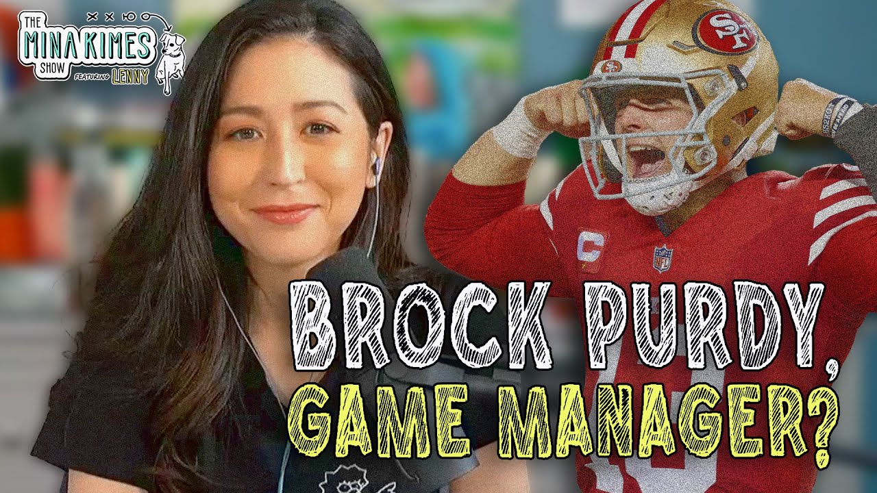 Brock Purdy is NOT a game manager! Let me tell you why… 😤 | The Mina Kimes Show featuring Lenny