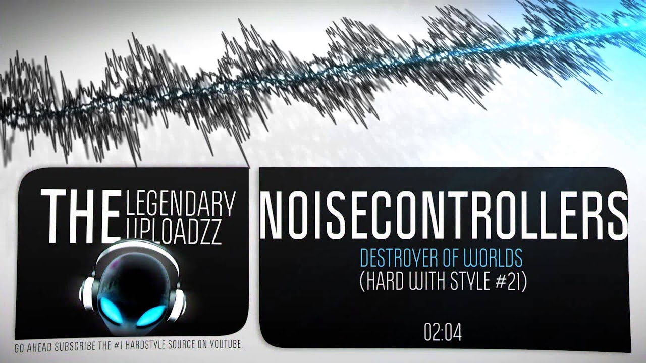 Noisecontrollers - Destroyer Of Worlds (Hard With Style 21) [HQ + HD]