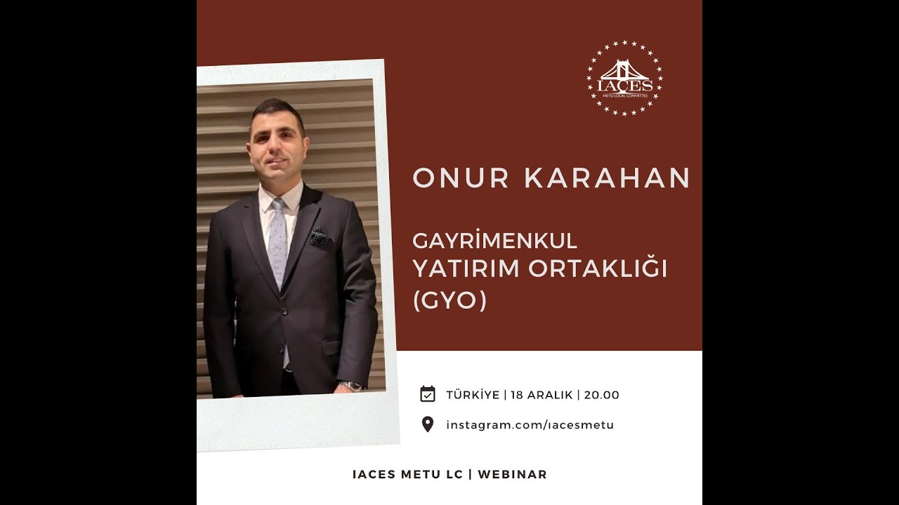 IACES ODTÜ | Webinar | Gayrimenkul Yatırım Ortaklığı (GYO)