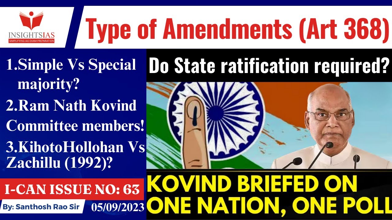 I-CAN Issues||Constitutional amendments types:One Nation,One Election explained by Santhosh Rao UPSC