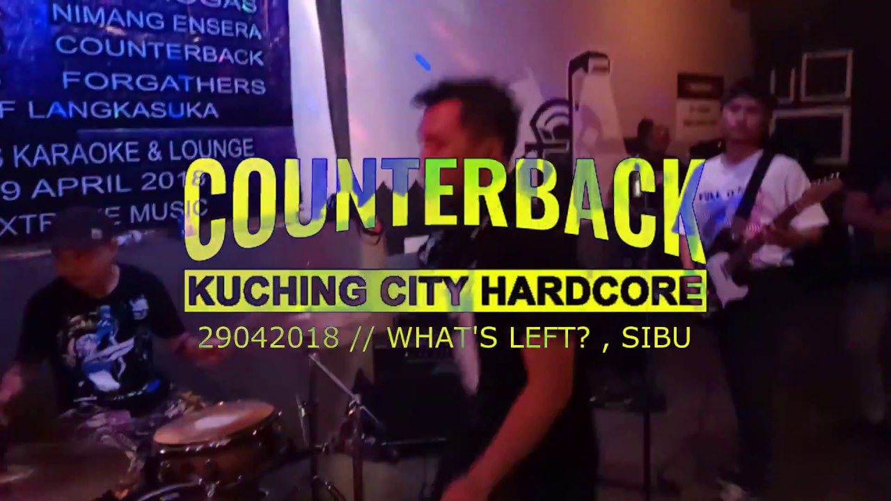 Counterback - Live at What's Left, Sibu [FULL SET]