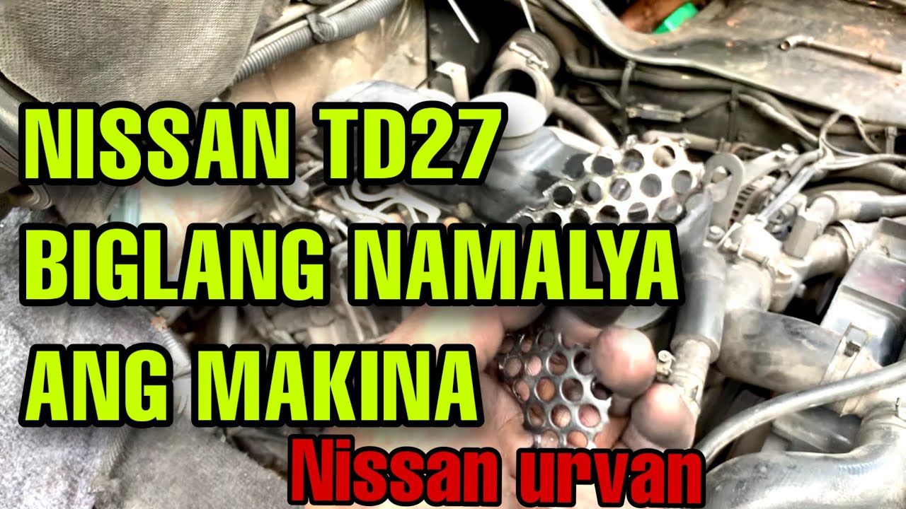 Nissan urvan TD27 biglang namalya ang andar ng makina